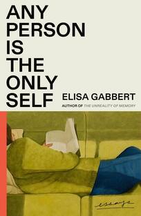 Any Person Is the Only Self by Elisa Gabbert
