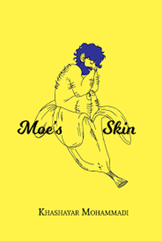 Moe's Skin, by Khashayar Mohammadi